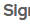 Image showing "Sign Out", which looks like "Slgn Out"